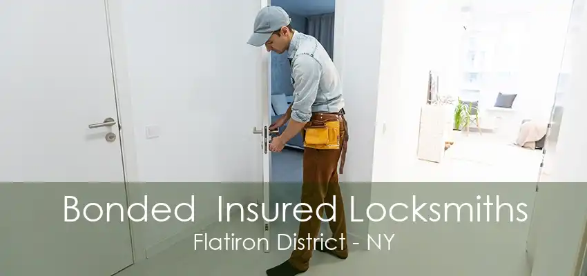 Bonded  Insured Locksmiths Flatiron District - NY