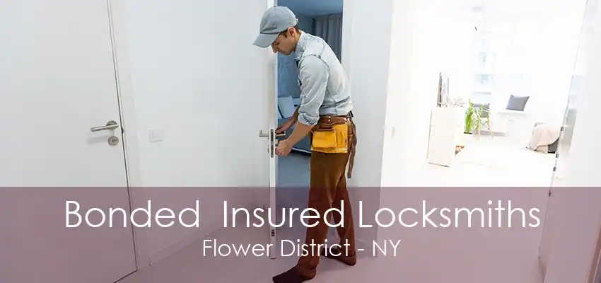 Bonded  Insured Locksmiths Flower District - NY