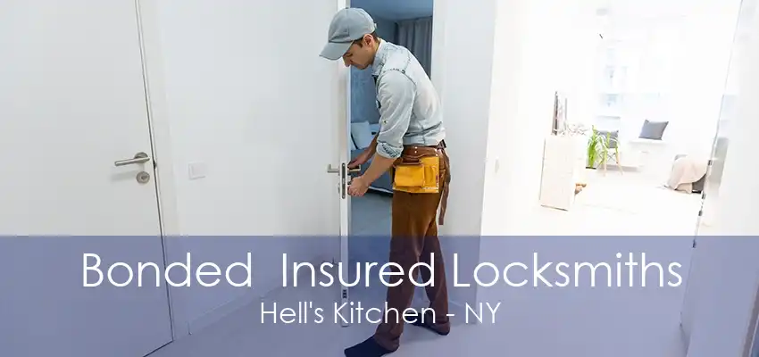 Bonded  Insured Locksmiths Hell's Kitchen - NY