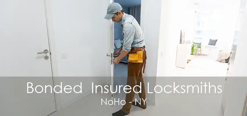 Bonded  Insured Locksmiths NoHo - NY