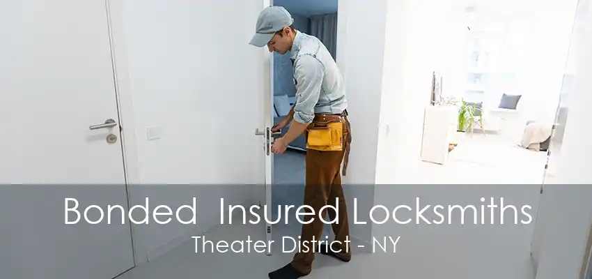 Bonded  Insured Locksmiths Theater District - NY