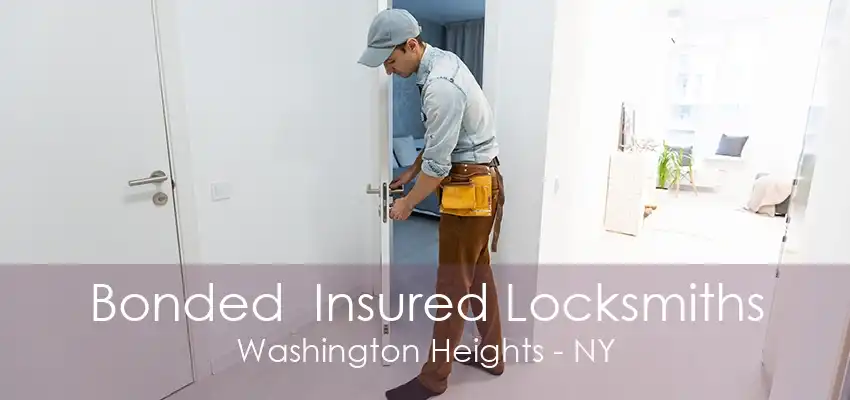 Bonded  Insured Locksmiths Washington Heights - NY