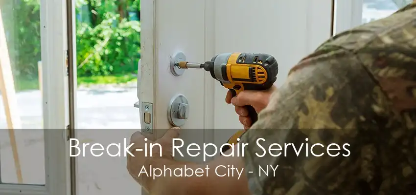 Break-in Repair Services Alphabet City - NY