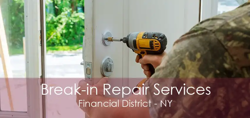 Break-in Repair Services Financial District - NY