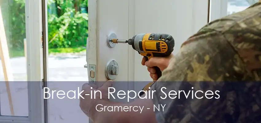 Break-in Repair Services Gramercy - NY