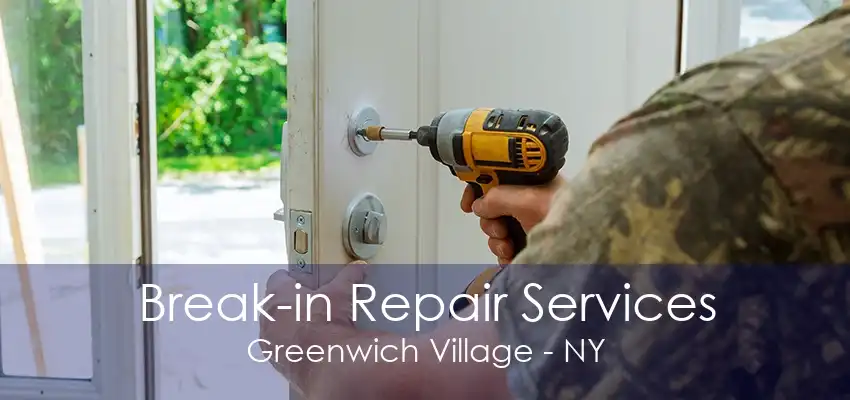 Break-in Repair Services Greenwich Village - NY