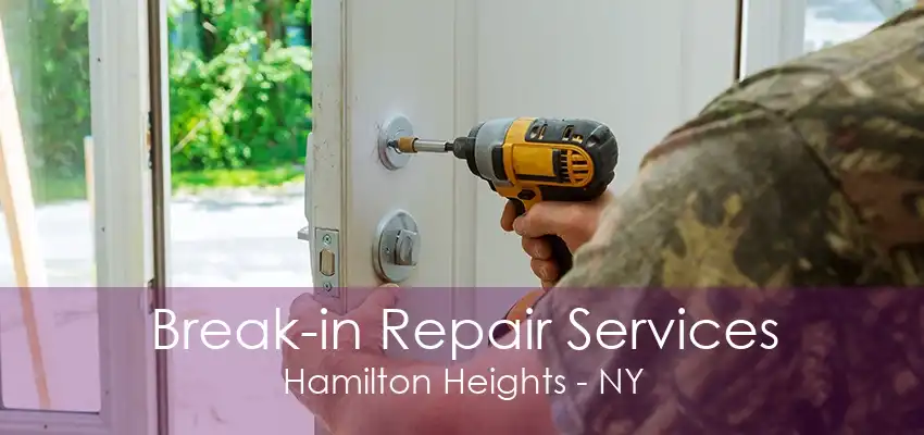 Break-in Repair Services Hamilton Heights - NY