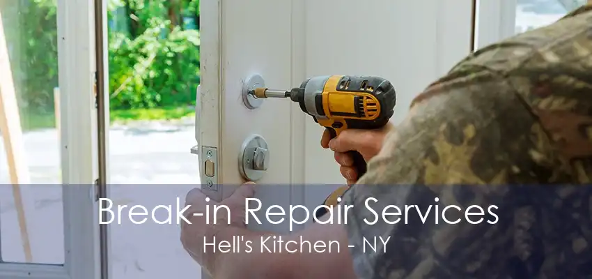 Break-in Repair Services Hell's Kitchen - NY