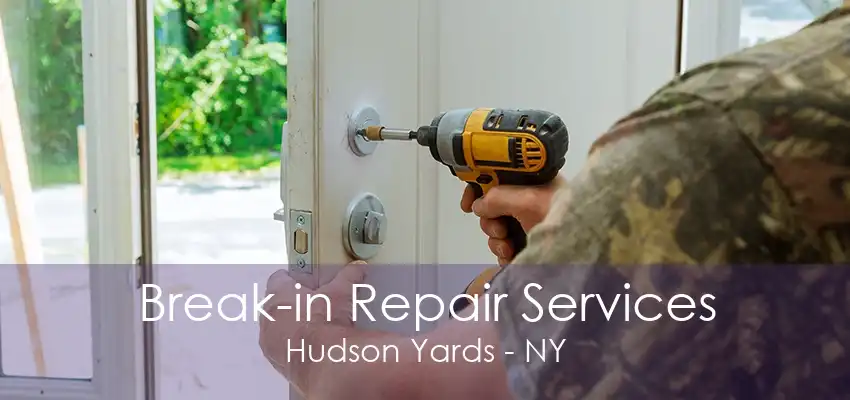 Break-in Repair Services Hudson Yards - NY