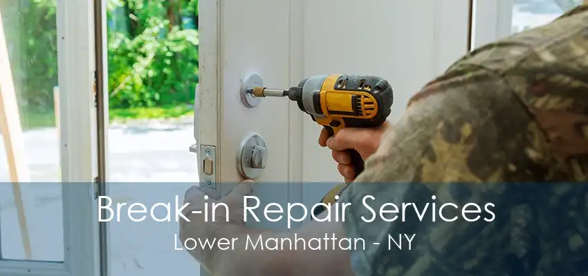 Break-in Repair Services Lower Manhattan - NY