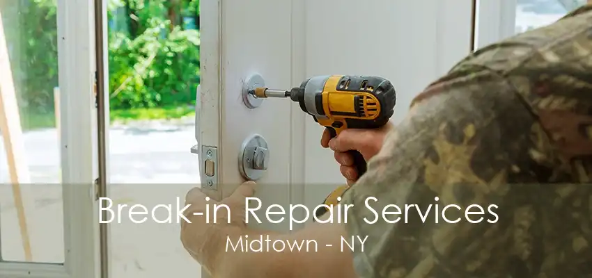 Break-in Repair Services Midtown - NY