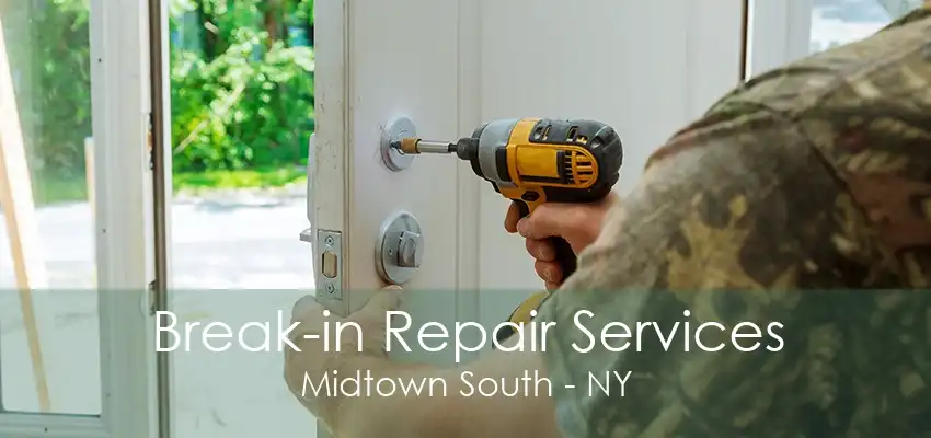 Break-in Repair Services Midtown South - NY