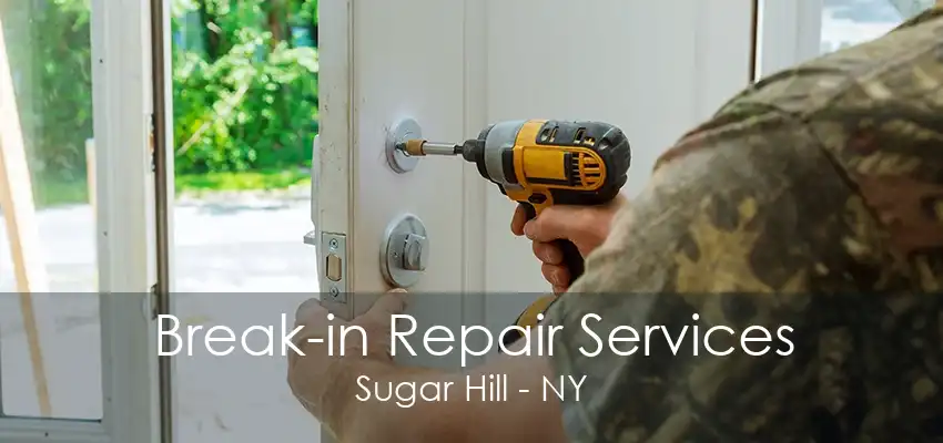 Break-in Repair Services Sugar Hill - NY