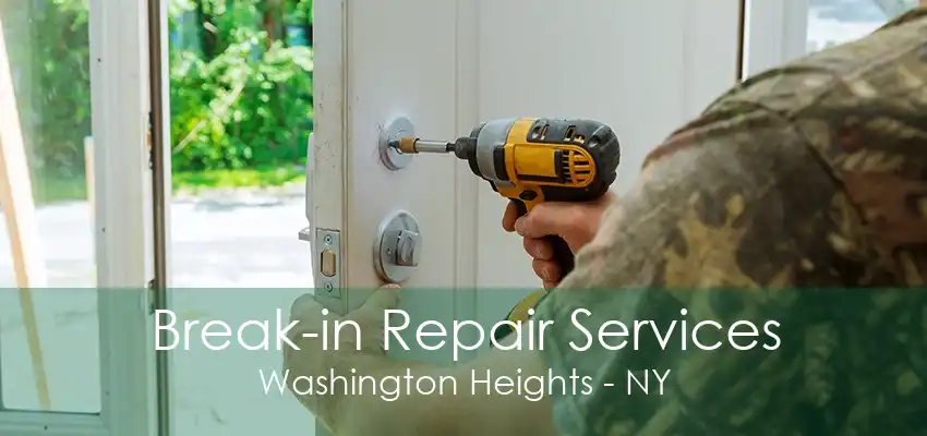 Break-in Repair Services Washington Heights - NY