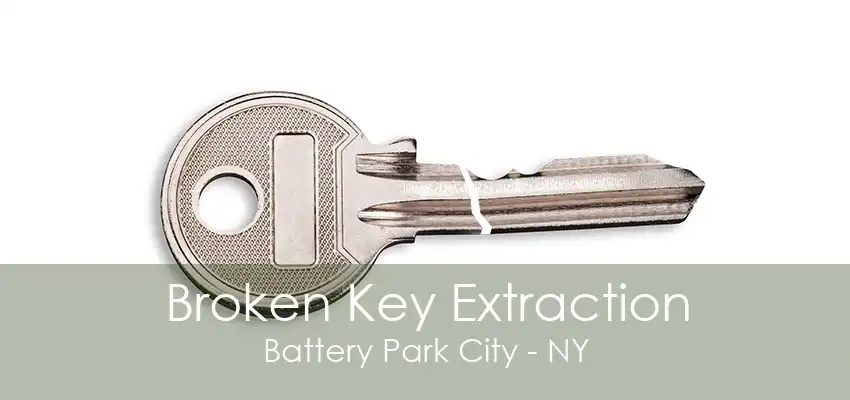 Broken Key Extraction Battery Park City - NY