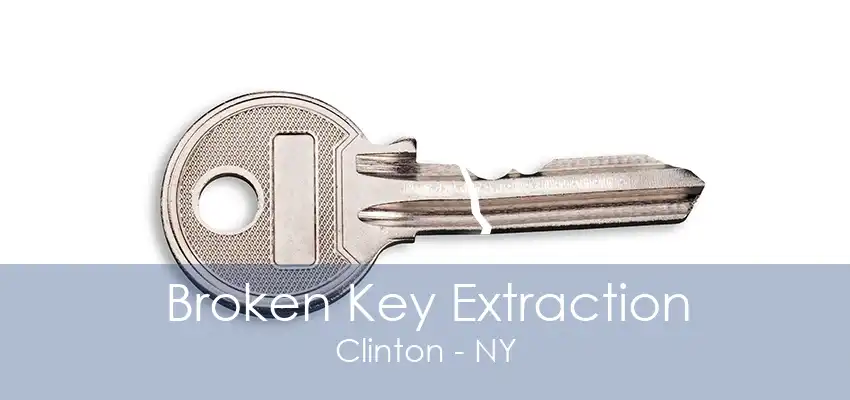 Broken Key Extraction Clinton - NY