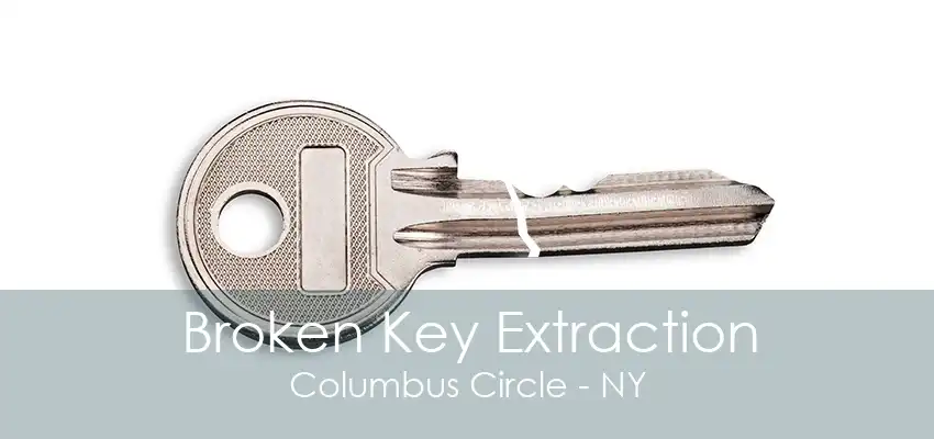 Broken Key Extraction Columbus Circle - NY