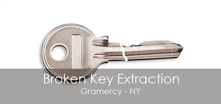 Broken Key Extraction Gramercy - NY