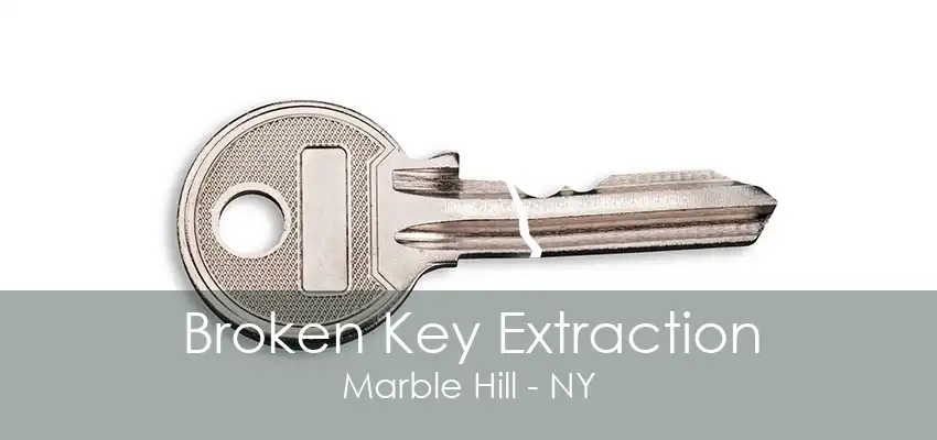 Broken Key Extraction Marble Hill - NY