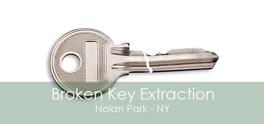 Broken Key Extraction Nolan Park - NY