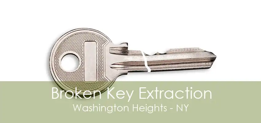 Broken Key Extraction Washington Heights - NY