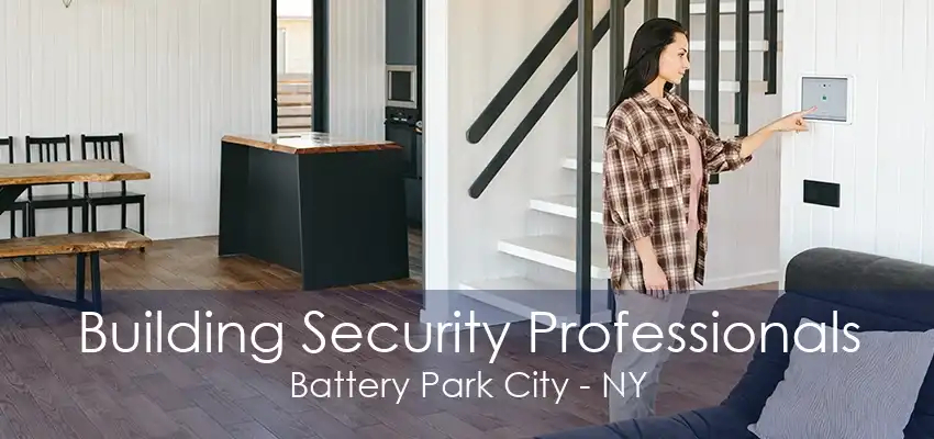 Building Security Professionals Battery Park City - NY