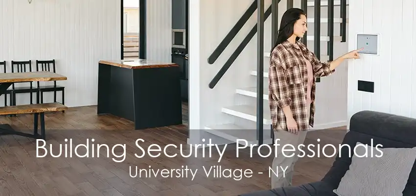 Building Security Professionals University Village - NY