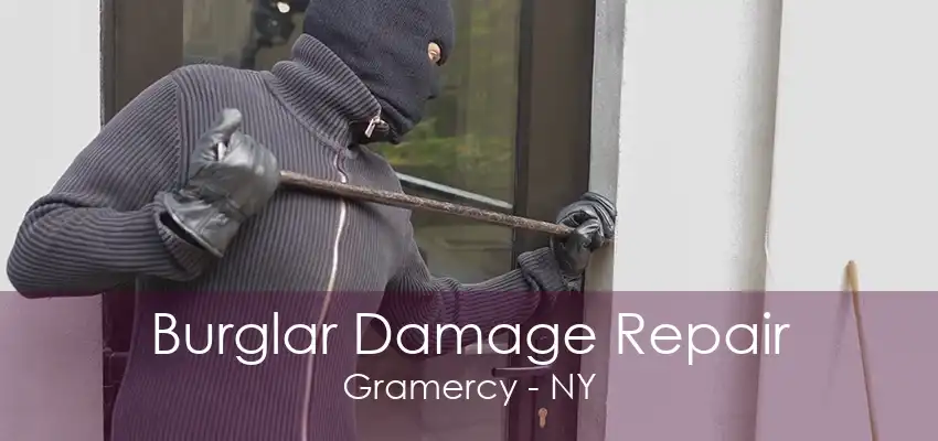 Burglar Damage Repair Gramercy - NY