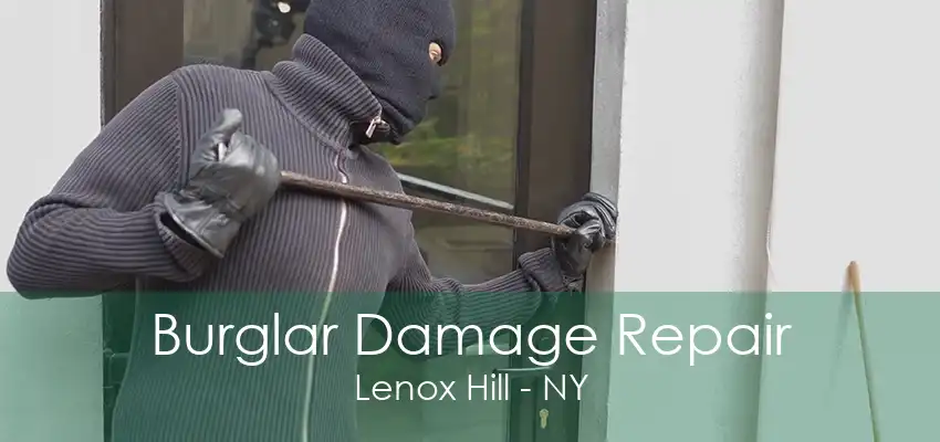 Burglar Damage Repair Lenox Hill - NY