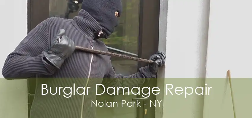 Burglar Damage Repair Nolan Park - NY