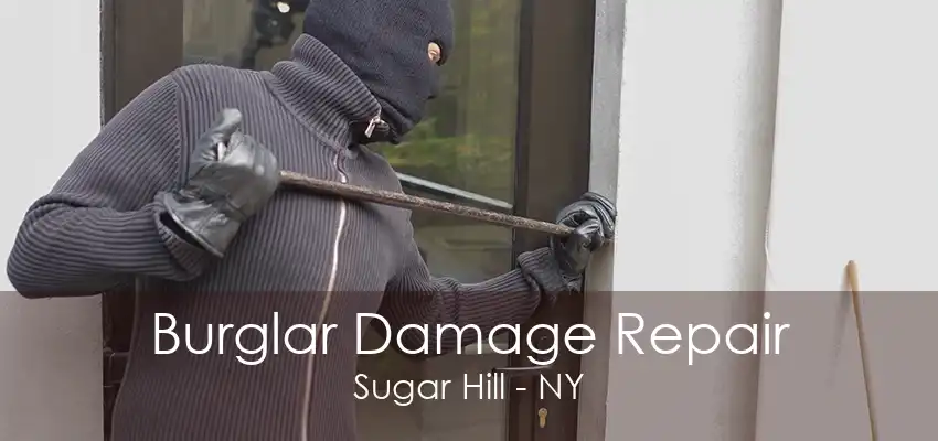 Burglar Damage Repair Sugar Hill - NY