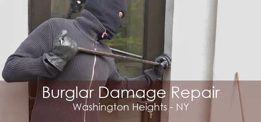 Burglar Damage Repair Washington Heights - NY