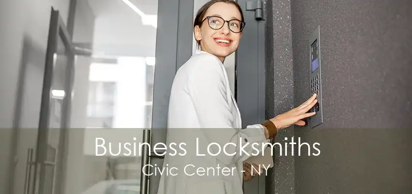 Business Locksmiths Civic Center - NY