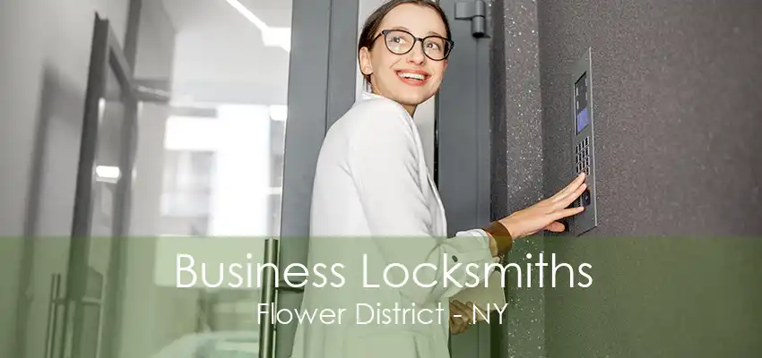 Business Locksmiths Flower District - NY