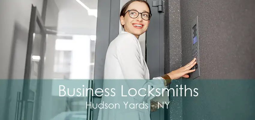 Business Locksmiths Hudson Yards - NY