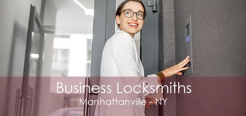 Business Locksmiths Manhattanville - NY