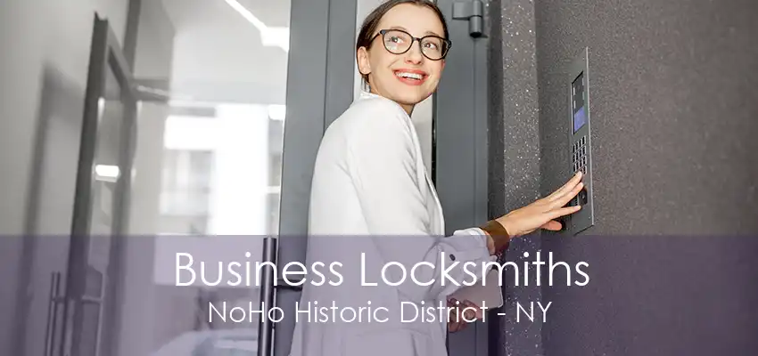 Business Locksmiths NoHo Historic District - NY