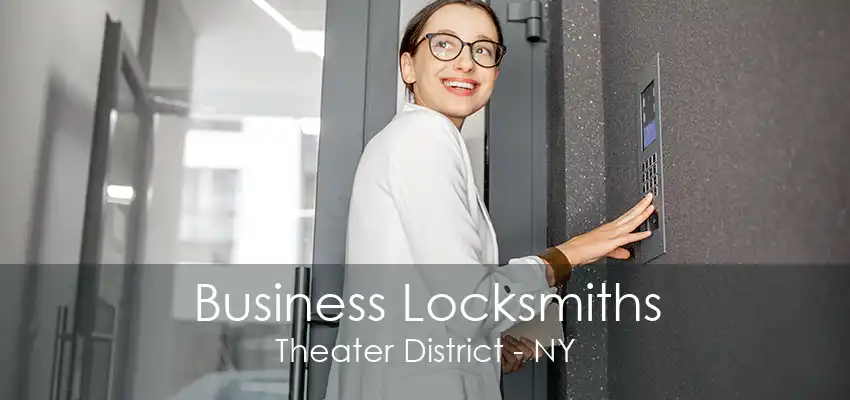 Business Locksmiths Theater District - NY