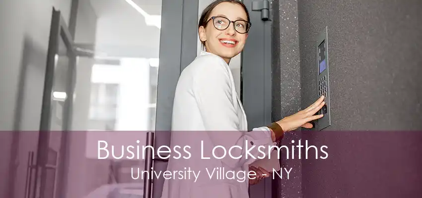 Business Locksmiths University Village - NY