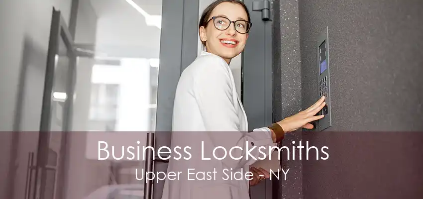 Business Locksmiths Upper East Side - NY