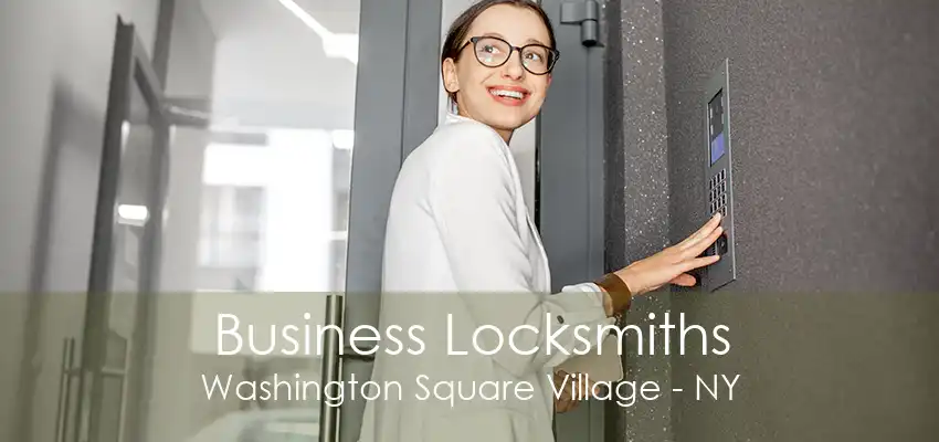 Business Locksmiths Washington Square Village - NY