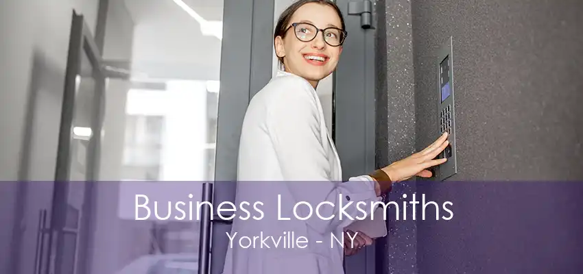 Business Locksmiths Yorkville - NY