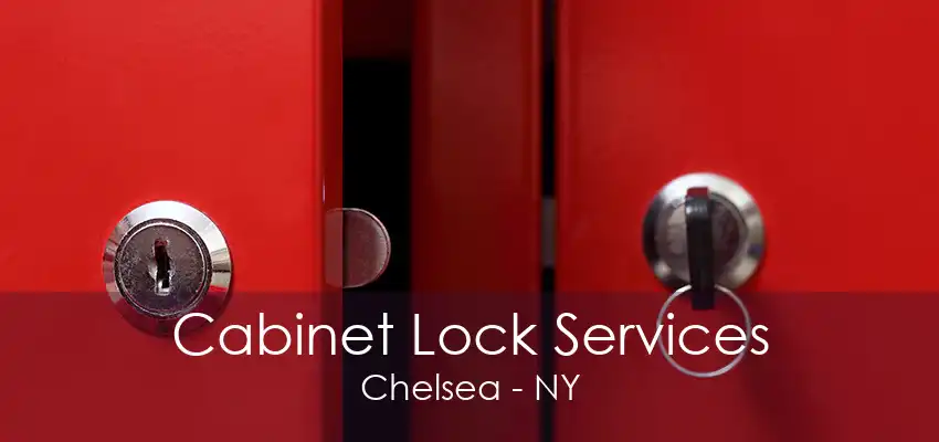 Cabinet Lock Services Chelsea - NY