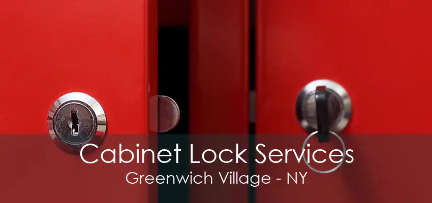 Cabinet Lock Services Greenwich Village - NY