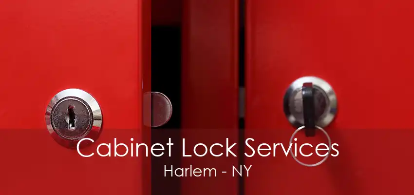 Cabinet Lock Services Harlem - NY