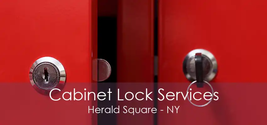 Cabinet Lock Services Herald Square - NY