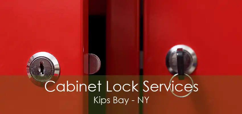 Cabinet Lock Services Kips Bay - NY