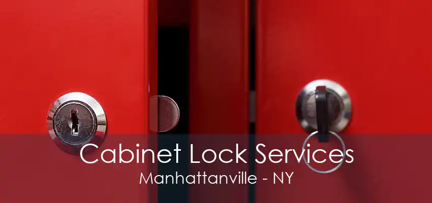 Cabinet Lock Services Manhattanville - NY