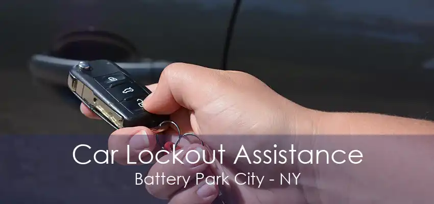 Car Lockout Assistance Battery Park City - NY