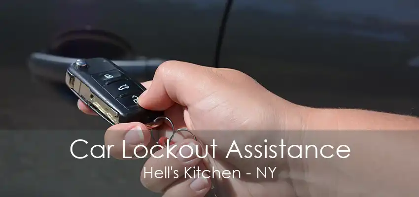 Car Lockout Assistance Hell's Kitchen - NY